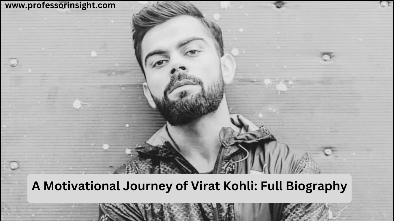 Read more about the article A Motivational Journey of Virat Kohli: Full Biography