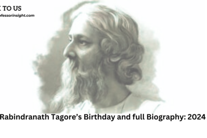 Rabindranath Tagore’s Birthday and full Biography: 2024