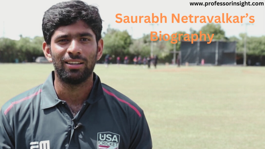 How Saurabh Netravalkar became USA Cricketer: Full Biography