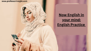 Read more about the article Now English in your mind: English Practice