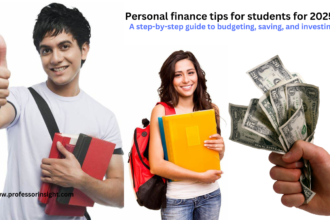 Personal finance tips for students for 2025: A step-by-step guide to budgeting, saving, and investing